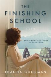 Icon image The Finishing School: A Novel