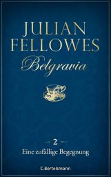 Icon image Belgravia (2) - Eine zufällige Begegnung