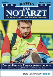 Icon image Der Notarzt 310: Der schlimmste Einsatz seines Lebens