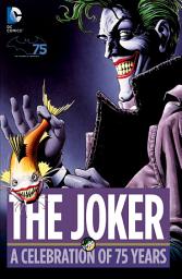 Icon image The Joker: A Celebration of 75 Years