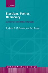 Icon image Elections, Parties, Democracy: Conferring the Median Mandate