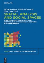 Icon image Spatial analysis and social spaces: Interdisciplinary approaches to the interpretation of prehistoric and historic built environments