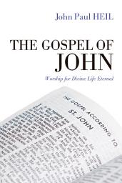 Icon image The Gospel of John: Worship for Divine Life Eternal