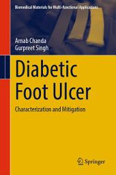 Icon image Diabetic Foot Ulcer: Characterization and Mitigation