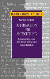 Icon image Affirmation und Anfechtung: Untersuchungen zu den Reden der Gegner in den Psalmen