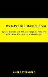 Icon image Web-Profite Maximieren: Spiele nutzen um Ihr Geschäft zu fördern und Ihren Umsatz zu maximieren!