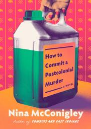 Icon image How to Commit a Postcolonial Murder: A Novel