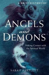 Icon image A Brief History of Angels and Demons