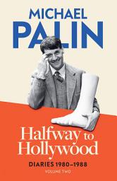 Icon image Halfway To Hollywood: Diaries 1980-1988 (Volume Two)