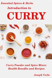 Icon image Introduction to CURRY: The Anti-Cancer, Anti-Inflammatory, Anti-Aging and Anti-Oxidant Food