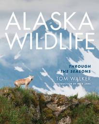 Icon image Alaska Wildlife: Through the Season