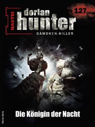 Icon image Dorian Hunter 127: Die Königin der Nacht