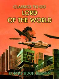 Icon image Lord of the World: Restored Classics to Go Edition