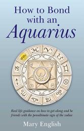 Icon image How to Bond with An Aquarius