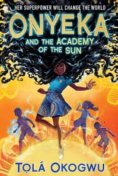 Icon image Onyeka and the Academy of the Sun