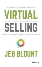 Icon image Virtual Selling: Der definitive Leitfaden für die Nutzung videobasierter Technologie und virtueller Kommunikationskanäle für den erfolgreichen Verkauf