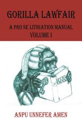 Icon image Gorilla Lawfair: A Pro Se Litigation Manual