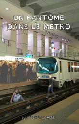Icon image Un fantôme dans le métro - Version "DYS"