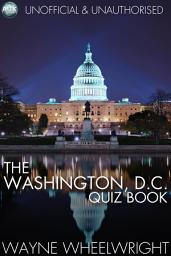 Icon image The Washington, D.C. Quiz Book: World's Great Cities