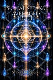 Icon image Signal Speaks: Averaged Truth