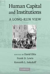 Icon image Human Capital and Institutions: A Long-Run View