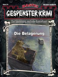 Icon image Gespenster-Krimi 83: Die Belagerung