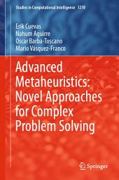 Icon image Advanced Metaheuristics: Novel Approaches for Complex Problem Solving