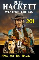 Icon image Hass auf Joe Hawk: Pete Hackett Western Edition 201