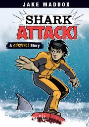 Icon image Jake Maddox: Shark Attack!: A Survive! Story