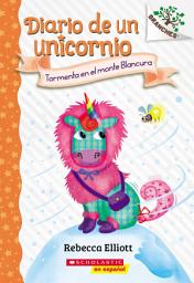 Icon image Diario de un Unicornio #6: Tormenta en el monte Blancura (Storm on Snowbelle Mountain)