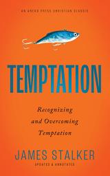 Icon image Temptation: Recognizing and Overcoming Temptation