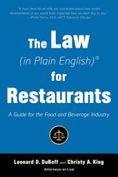 Icon image The Law (in Plain English) for Restaurants: A Guide for the Food and Beverage Industry
