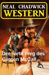 Icon image Der harte Weg des Clinton McCall: Western