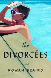 Icon image The Divorcées: A Novel