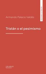 Icon image Tristán o el pesimismo