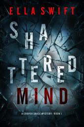 Icon image Shattered Mind (A Cooper Trace FBI Suspense Thriller—Book 1)