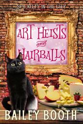 Icon image Art Heists and Hairballs: Cat Cozy Mystery