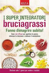 Icon image I super integratori bruciagrassi: Fanno dimagrire subito!