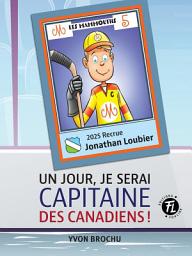 Icon image Un jour, je serai capitaine des Canadiens