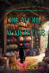 Icon image Die Wolle war Zeuge (Ein Hazel-Stitchworth-Handarbeitskrimi – Band 2)