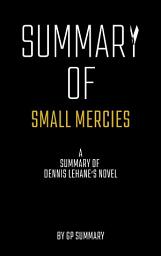Icon image Summary of Small Mercies a Novel by Dennis Lehane