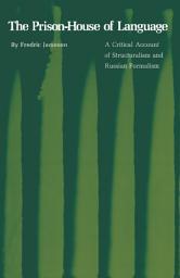 Icon image The Prison-House of Language: A Critical Account of Structuralism and Russian Formalism