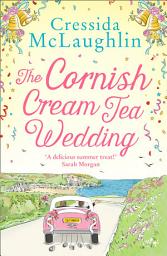 Icon image The Cornish Cream Tea Wedding (The Cornish Cream Tea series, Book 4)