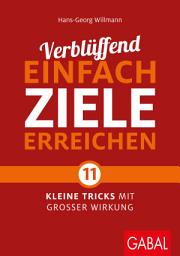 Icon image Verblüffend einfach Ziele erreichen: Elf kleine Tricks mit großer Wirkung