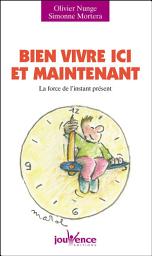 Icon image Bien vivre ici et maintenant