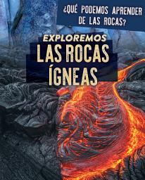 Icon image Exploremos las rocas ígneas (Exploring Igneous Rocks)
