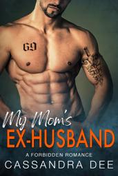 Icon image My Mom's Ex-Husband: A Forbidden Romance