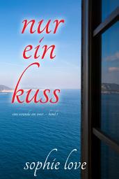 Icon image Nur ein Kuss (Eine Veranda am Meer – Band 1)