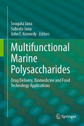 Icon image Multifunctional Marine Polysaccharides: Drug Delivery, Biomedicine and Food Technology Applications