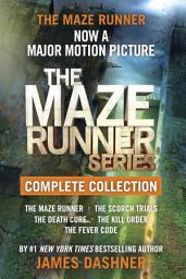 Icon image The Maze Runner Series 5-Book Complete Collection: The Maze Runner; The Scorch Trials; The Death Cure; The Kill Order; The Fever Code